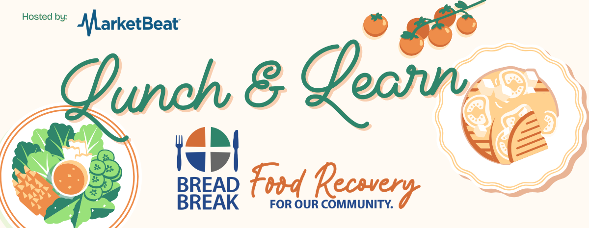Lunch & Learn Featuring Bread Break